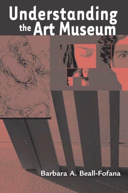 Understanding the Art Museum - Barbara Beall-Fofana