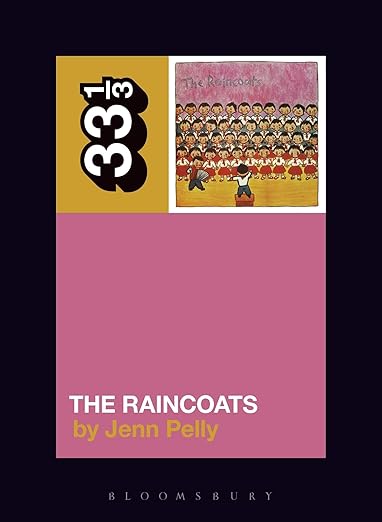 The Raincoats - Jenn Pelly