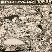 Bad Acid Trip / Benümb – When You Go Madd / Benümb