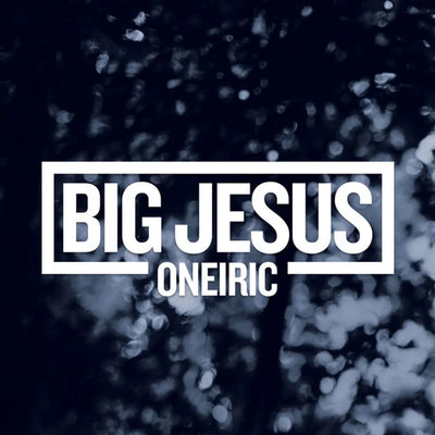 Big Jesus – Oneiric