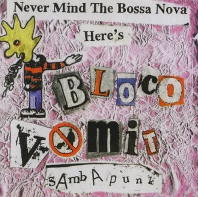 Bloco Vomit – Never Mind The Bossanova
