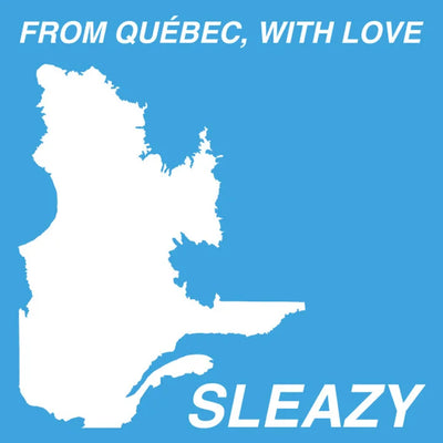 SLEAZY – From Québec, With Love