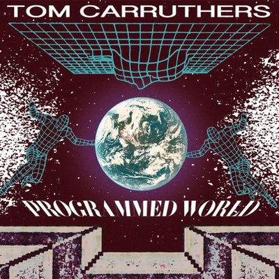 Tom Carruthers – Programmed World