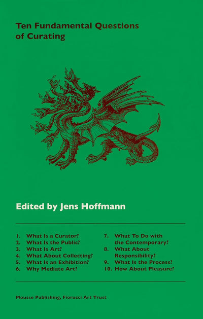 Ten Fundamental Questions of Curating - Jens Hoffman