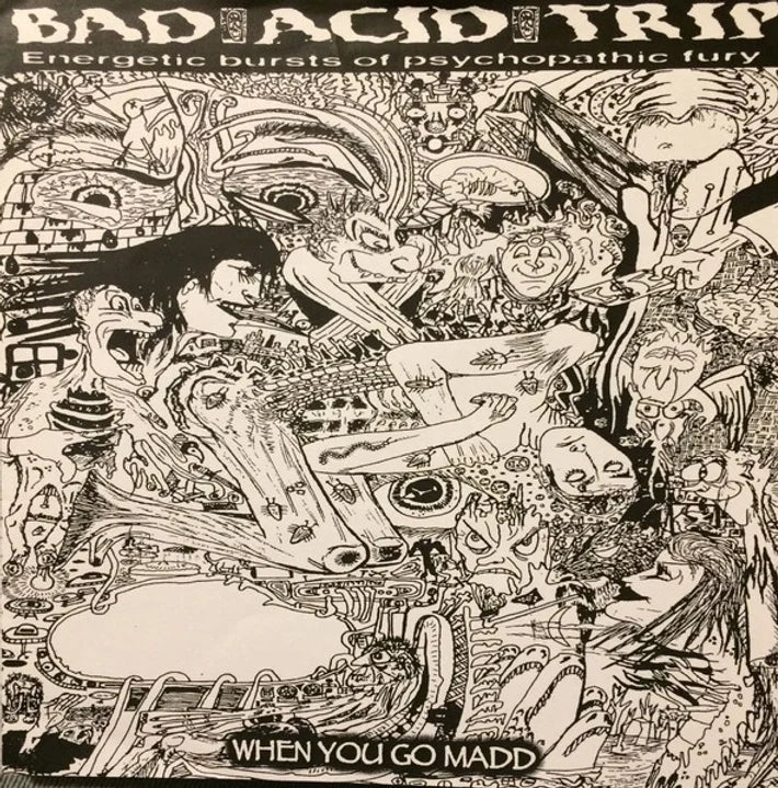 Bad Acid Trip / Benümb – When You Go Madd / Benümb (NM/VG+)