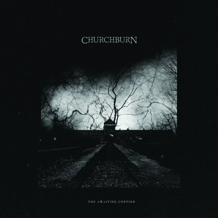 Churchburn – The Awaiting Coffins