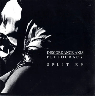 Discordance Axis / Plutocracy – Split EP