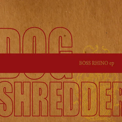 Dog Shredder – Boss Rhino EP