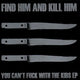 Find Him And Kill Him – You Can't Fuck With The Kids