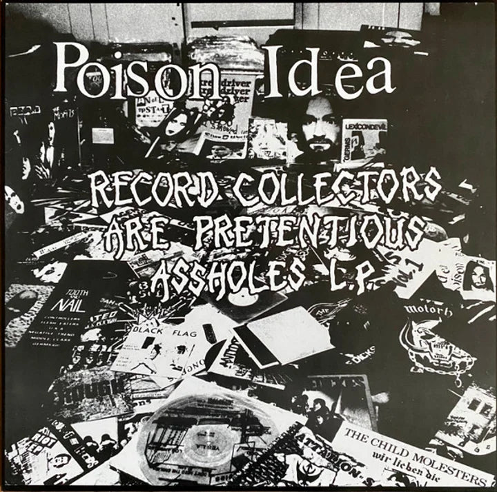 Poison Idea – Record Collectors Are Pretentious Assholes LP