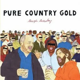 Pure Country Gold – Tough Tuesday