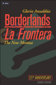Borderlands/La Frontera The New Mestiza, Fourth Edition - Gloria Anzaldua