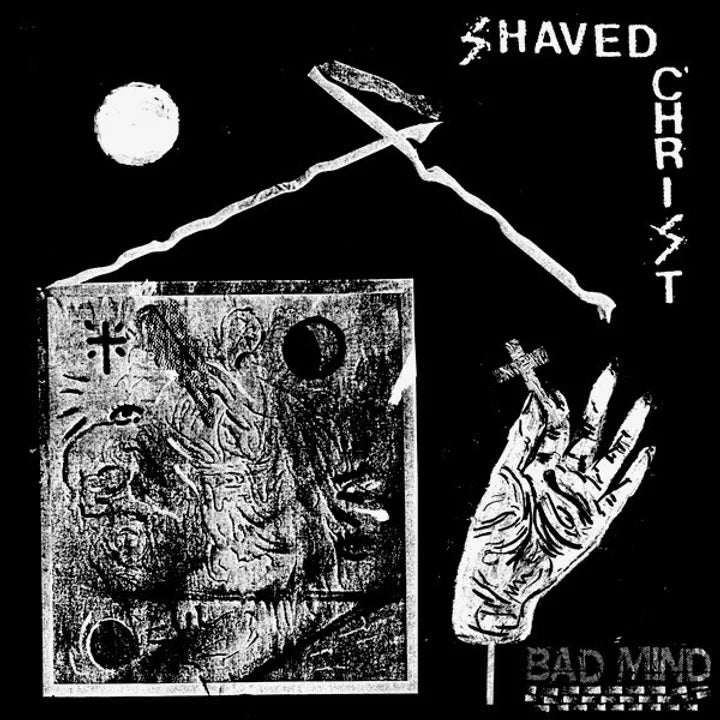 Shaved Christ – Bad Mind