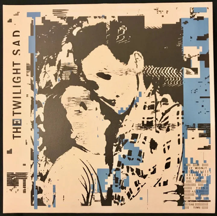 The Twilight Sad – It Won/t Be Like This All The Time