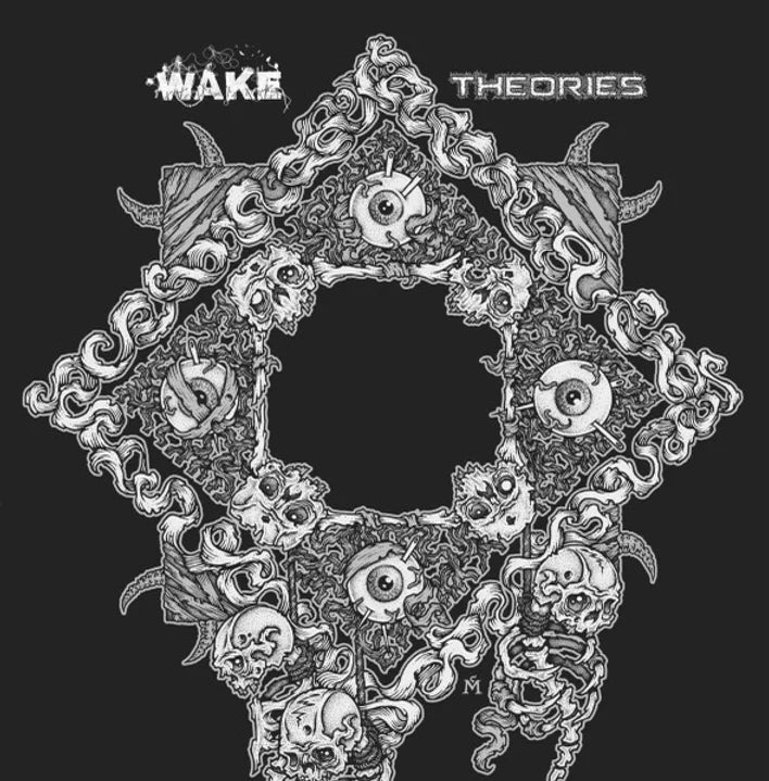 Wake / Theories – Wake / Theories