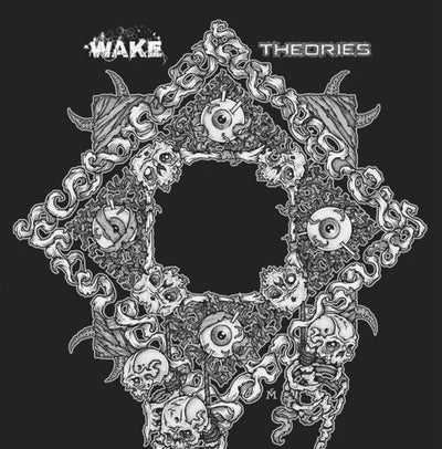 Wake / Theories – Wake / Theories